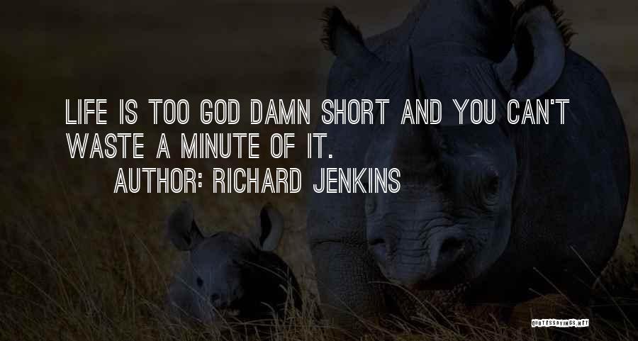 Best Short But Meaningful Quotes By Richard Jenkins