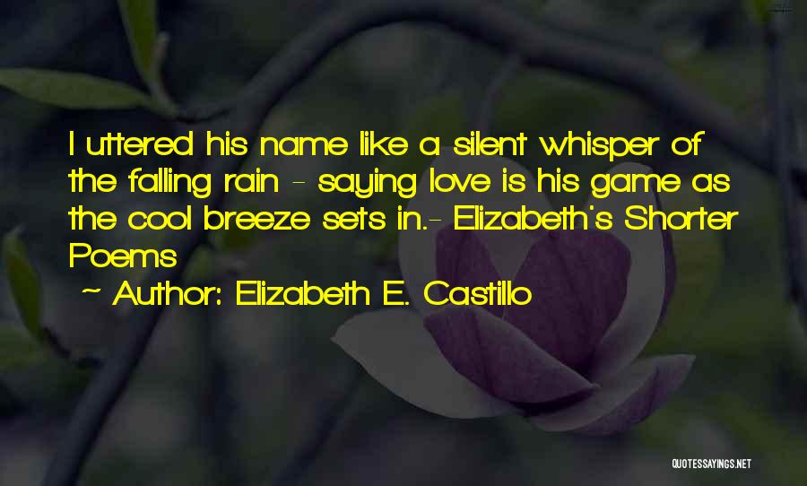 Best Short Cool Quotes By Elizabeth E. Castillo