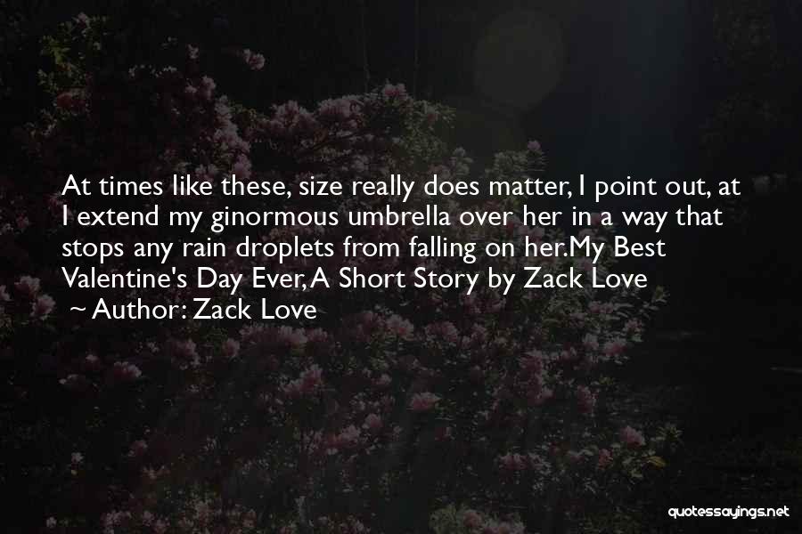 Best Short Love Quotes By Zack Love