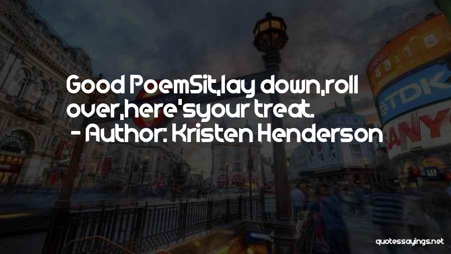 Best Short Poem Quotes By Kristen Henderson