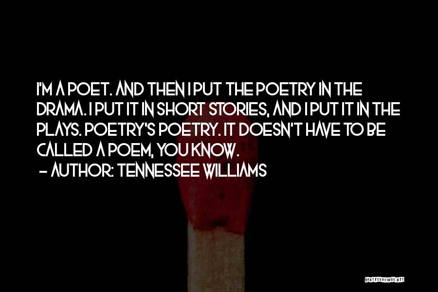 Best Short Poem Quotes By Tennessee Williams