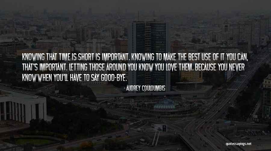 Best Short Time Quotes By Audrey Couloumbis Best Short Time Quotes By Audrey Couloumbis