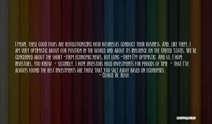 Best Short Time Quotes By George W. Bush Best Short Time Quotes By George W. Bush