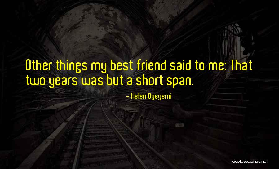 Best Short Time Quotes By Helen Oyeyemi Best Short Time Quotes By Helen Oyeyemi