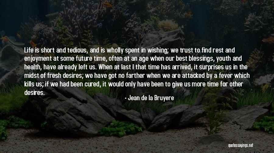 Best Short Time Quotes By Jean De La Bruyere Best Short Time Quotes By Jean De La Bruyere