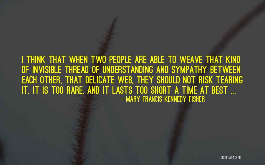 Best Short Time Quotes By Mary Francis Kennedy Fisher Best Short Time Quotes By Mary Francis Kennedy Fisher