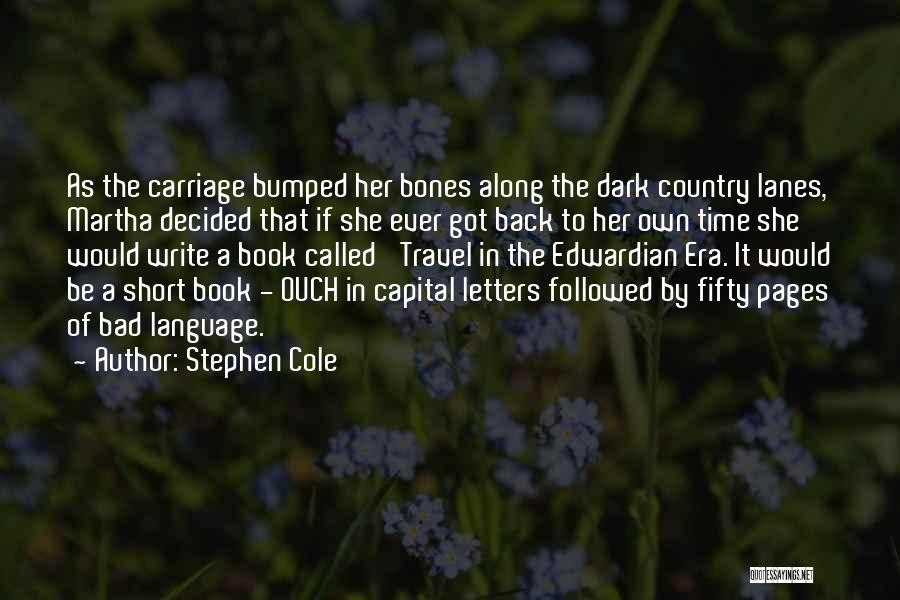 Best Short Travel Quotes By Stephen Cole