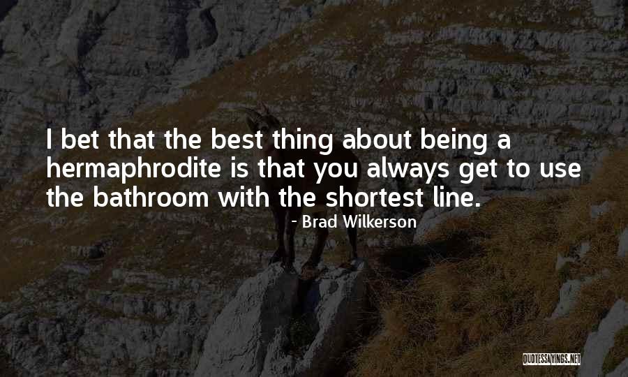 Best Shortest Quotes By Brad Wilkerson Best Shortest Quotes By Brad Wilkerson