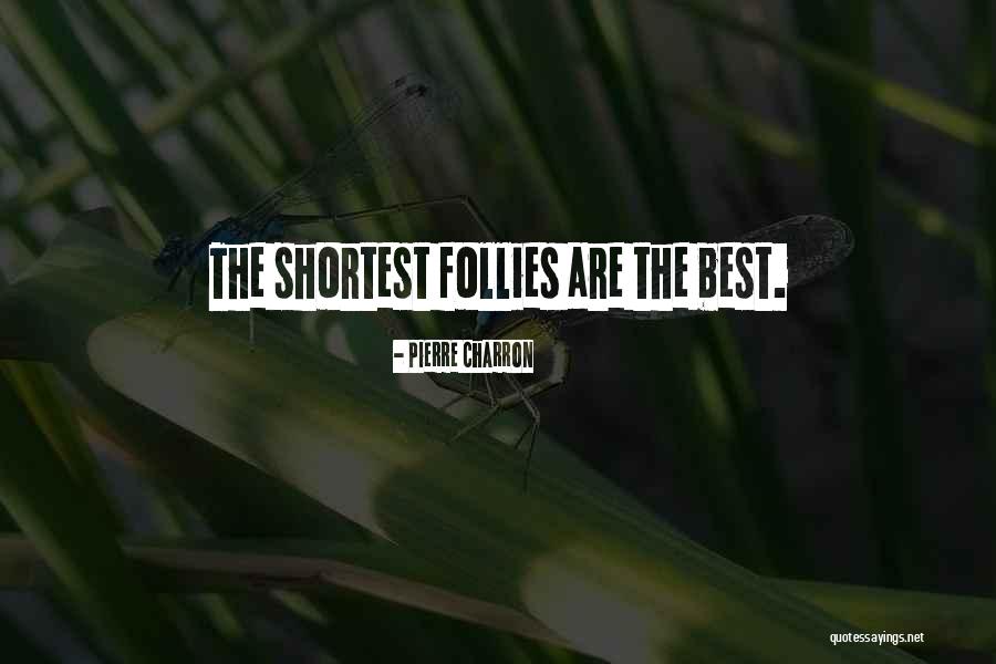 Best Shortest Quotes By Pierre Charron Best Shortest Quotes By Pierre Charron