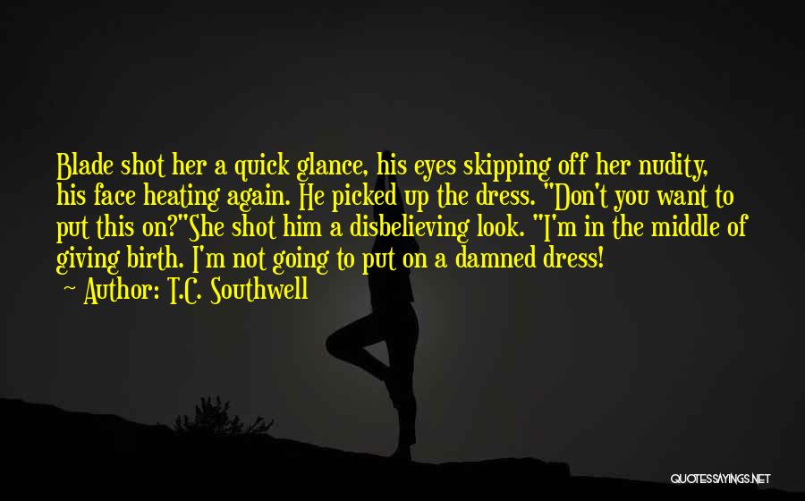 Best Shot Put Quotes By T.C. Southwell