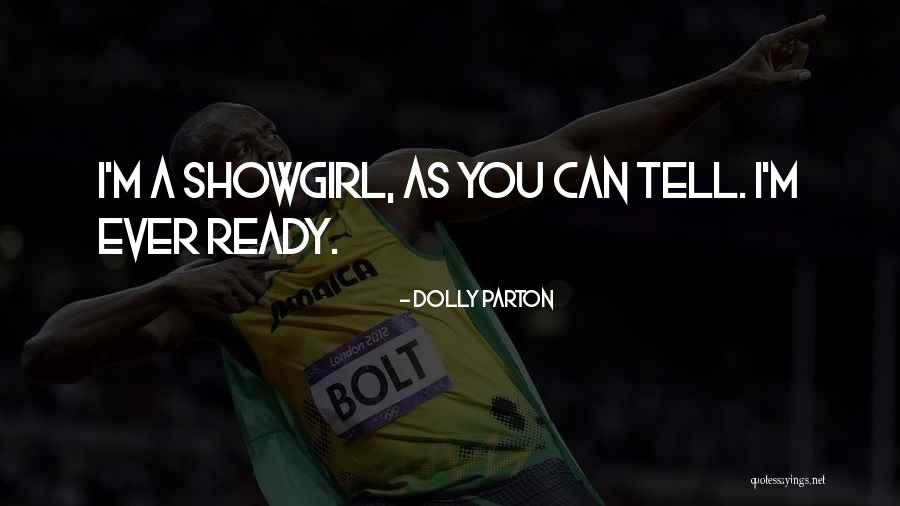 Best Showgirl Quotes By Dolly Parton Best Showgirl Quotes By Dolly Parton
