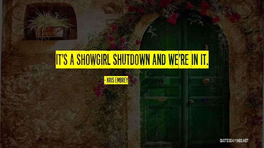 Best Showgirl Quotes By Kris Embrey Best Showgirl Quotes By Kris Embrey