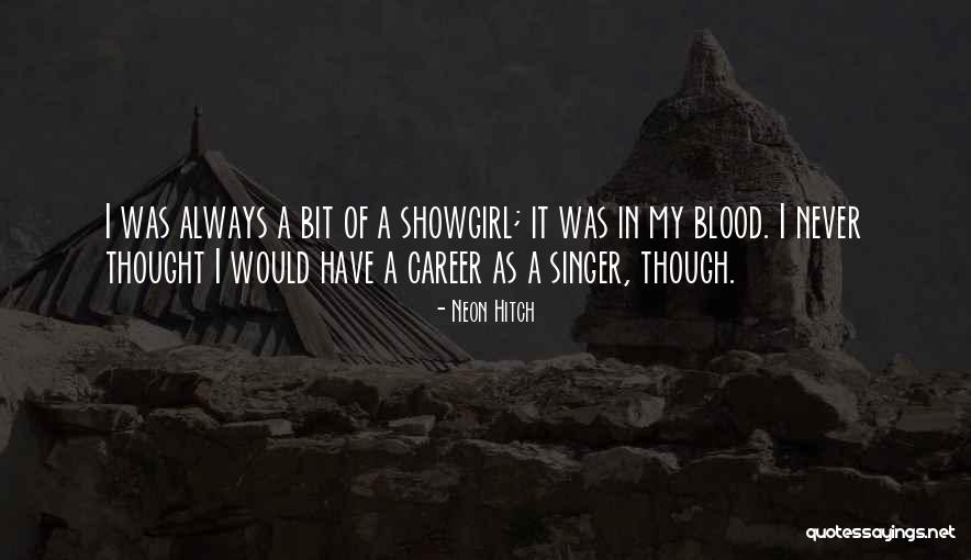 Best Showgirl Quotes By Neon Hitch Best Showgirl Quotes By Neon Hitch