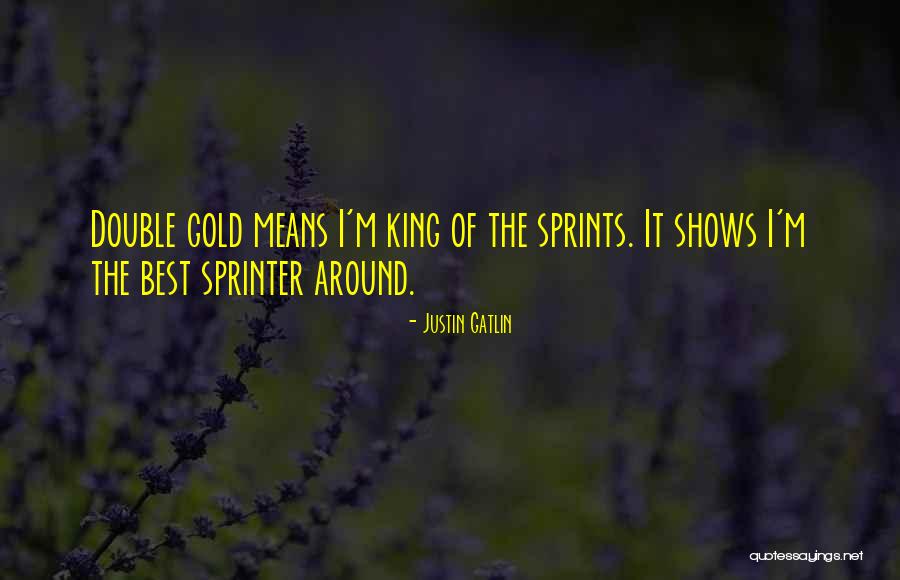 Best Shows Quotes By Justin Gatlin Best Shows Quotes By Justin Gatlin