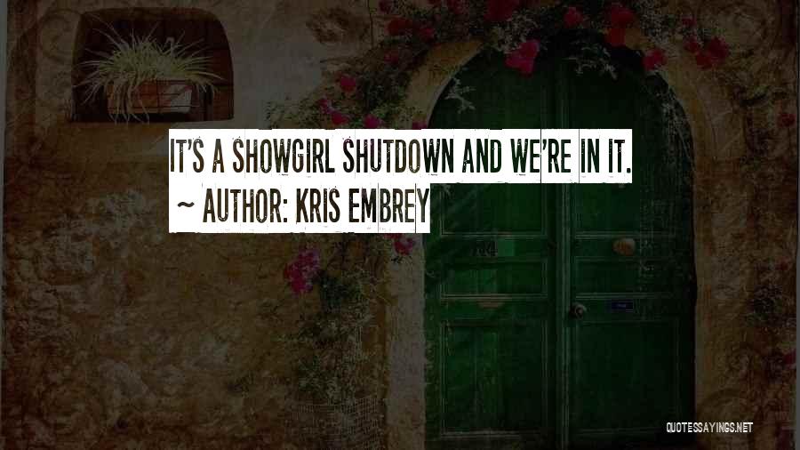 Best Shutdown Quotes By Kris Embrey