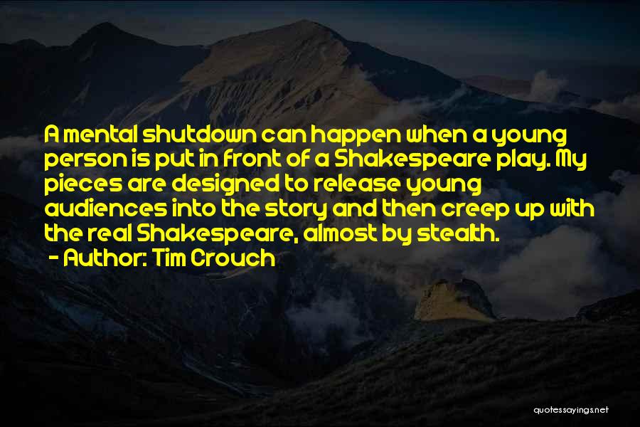 Best Shutdown Quotes By Tim Crouch