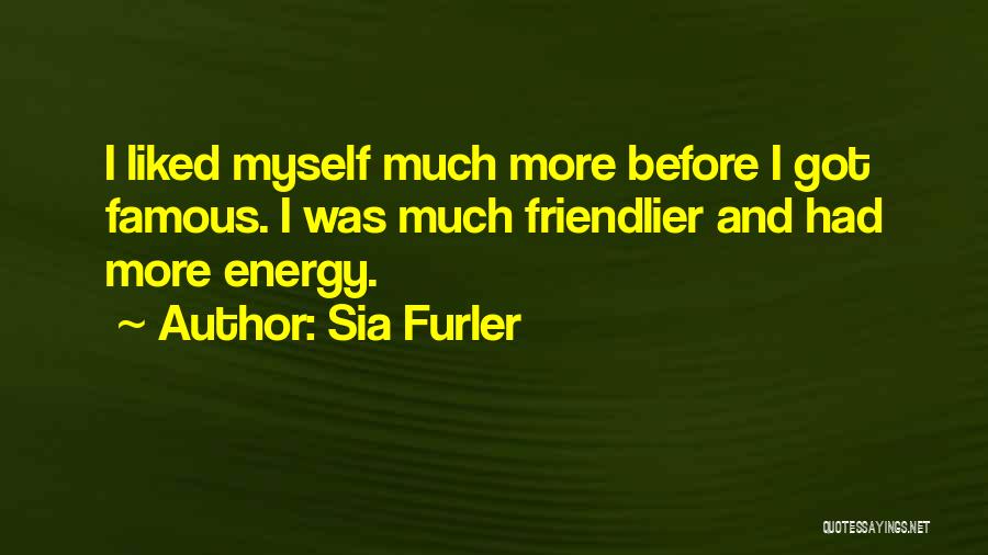 Best Sia Quotes By Sia Furler