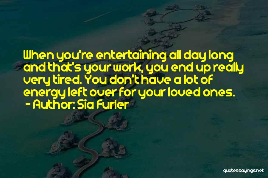 Best Sia Quotes By Sia Furler