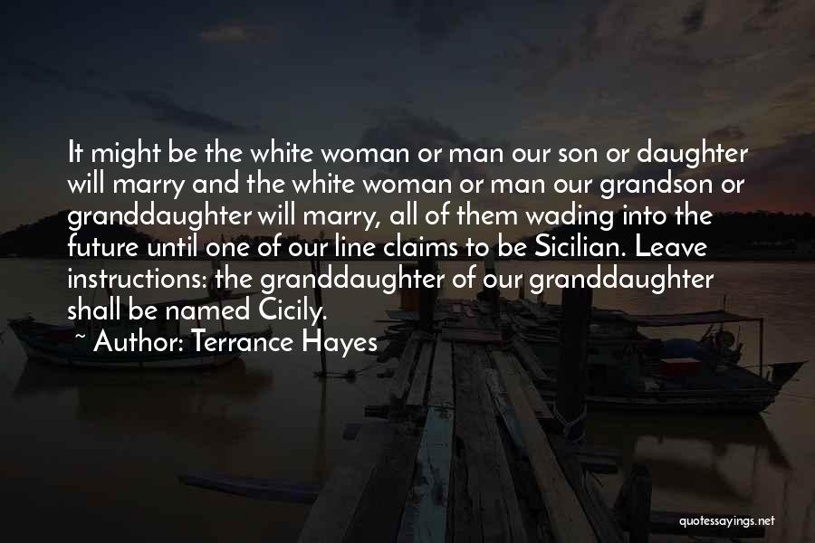 Best Sicilian Quotes By Terrance Hayes