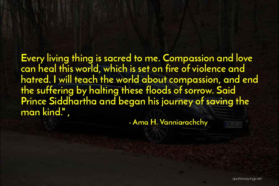 Best Siddhartha Gautama Quotes By Ama H. Vanniarachchy Best Siddhartha Gautama Quotes By Ama H. Vanniarachchy