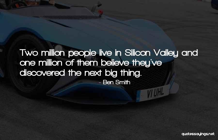 Best Silicon Valley Quotes By Ben Smith Best Silicon Valley Quotes By Ben Smith