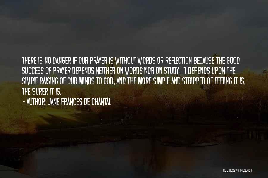 Best Simple Minds Quotes By Jane Frances De Chantal