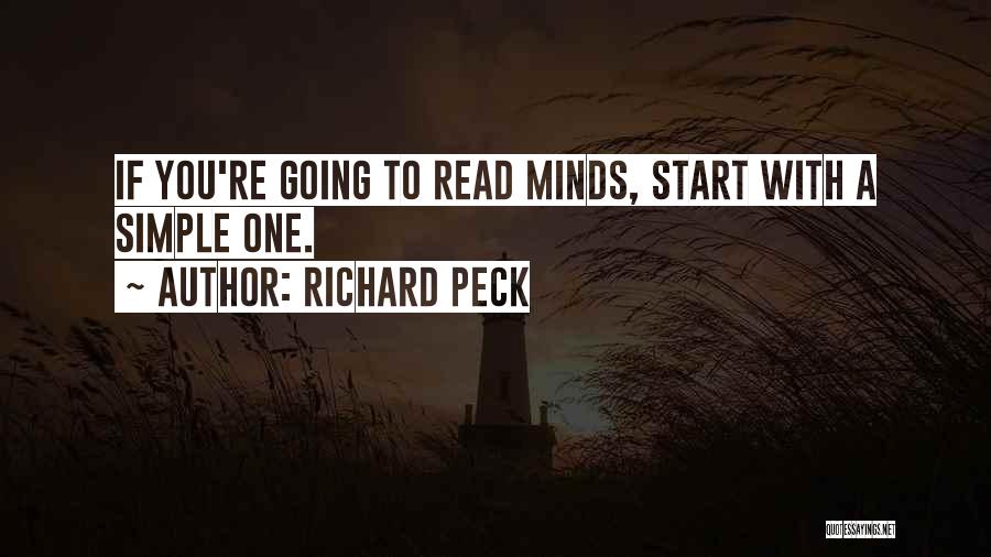 Best Simple Minds Quotes By Richard Peck