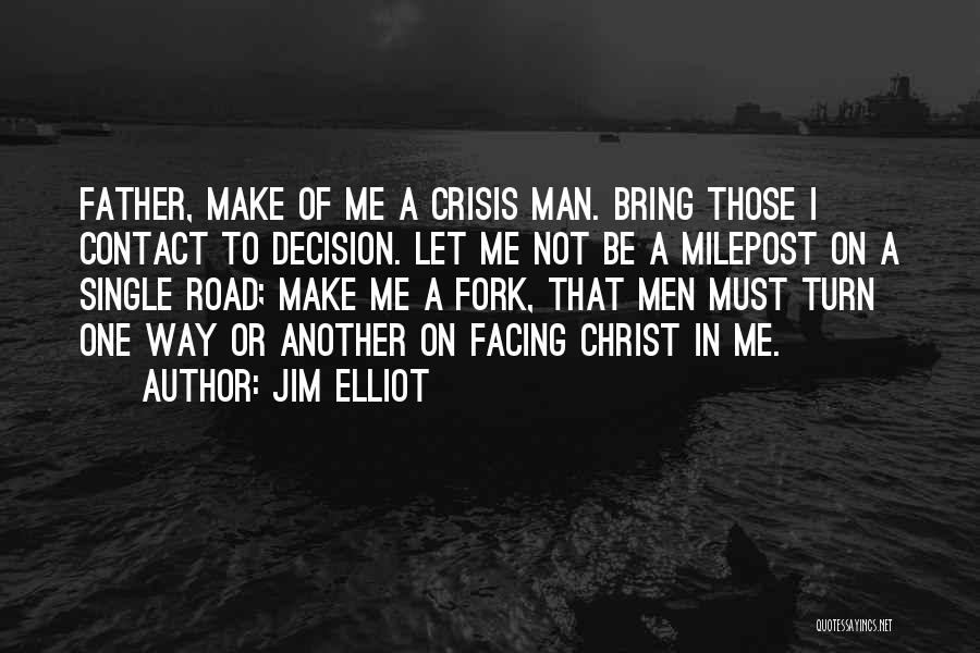 Best Single Father Quotes By Jim Elliot