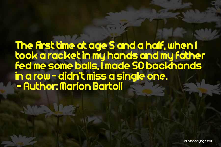 Best Single Father Quotes By Marion Bartoli