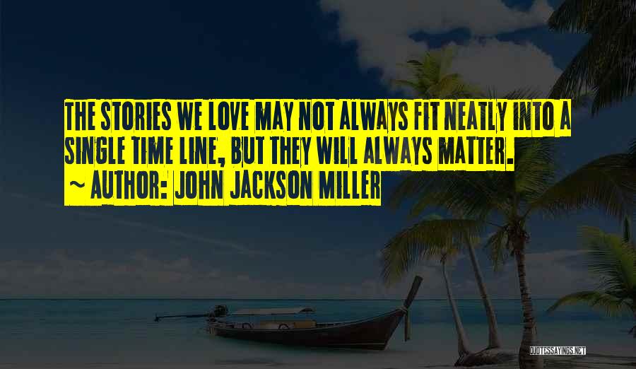 Best Single Line Quotes By John Jackson Miller