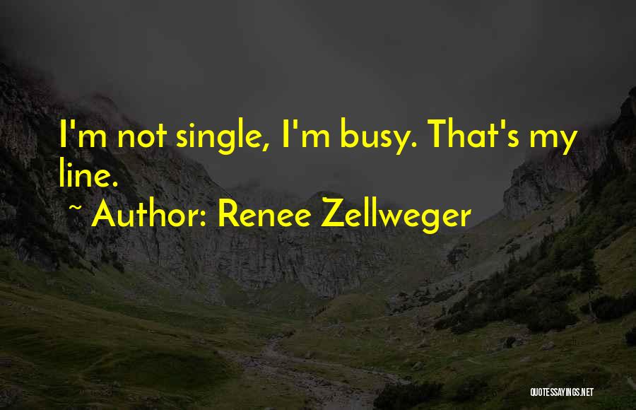 Best Single Line Quotes By Renee Zellweger