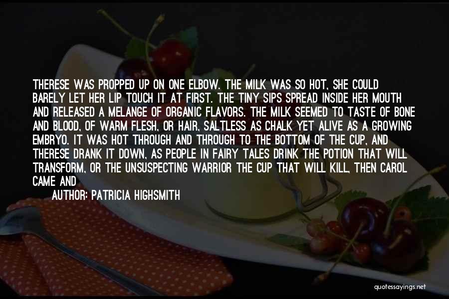 Best Sips Quotes By Patricia Highsmith