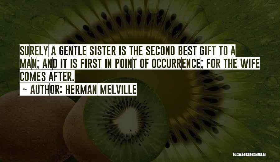 Best Sister Quotes By Herman Melville