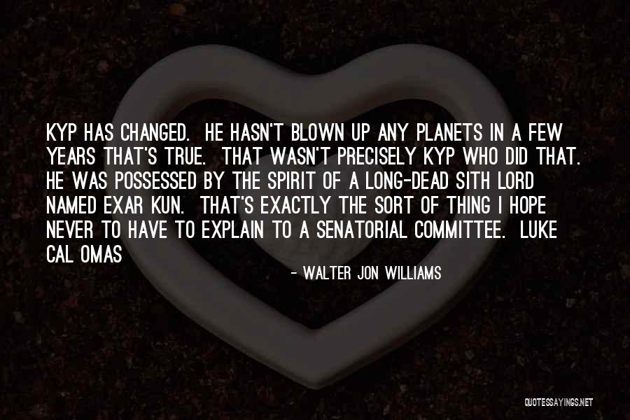 Best Sith Lord Quotes By Walter Jon Williams