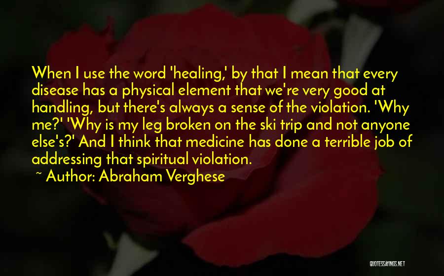 Best Ski Quotes By Abraham Verghese