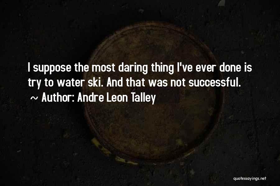 Best Ski Quotes By Andre Leon Talley