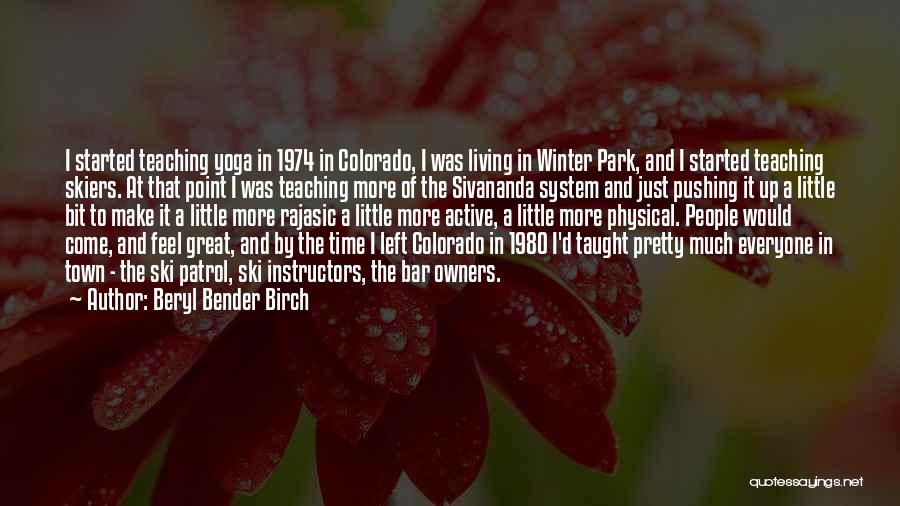 Best Ski Quotes By Beryl Bender Birch