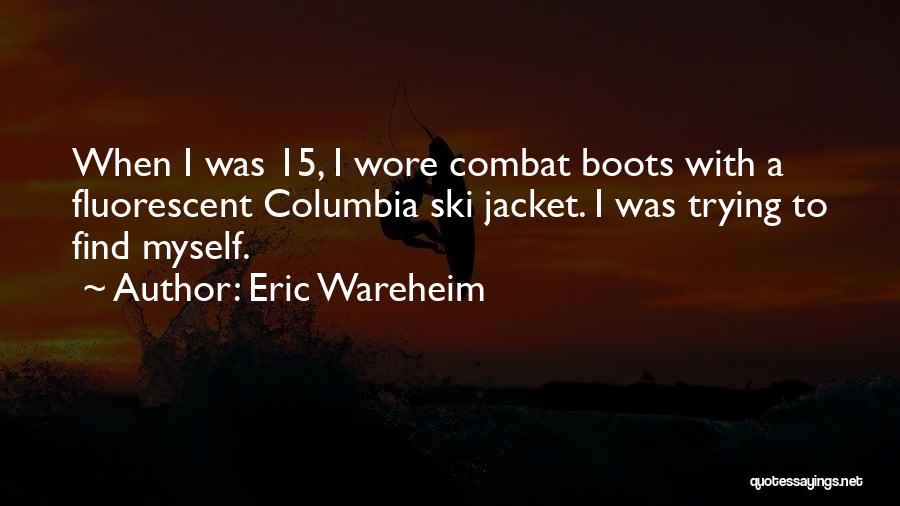 Best Ski Quotes By Eric Wareheim