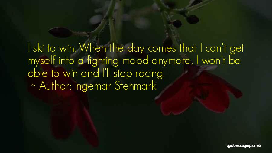 Best Ski Racing Quotes By Ingemar Stenmark