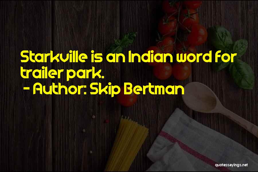 Best Skip Bertman Quotes By Skip Bertman
