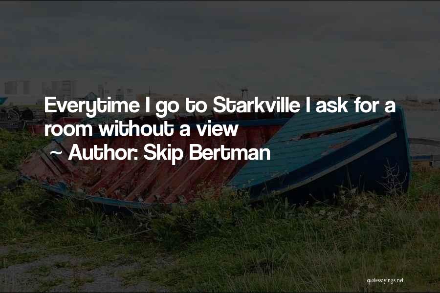 Best Skip Bertman Quotes By Skip Bertman