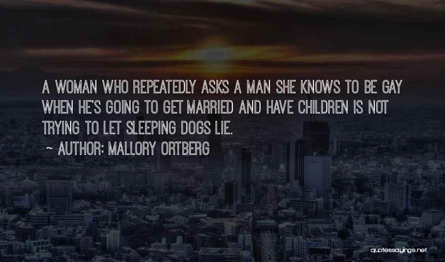 Best Sleeping Dogs Quotes By Mallory Ortberg