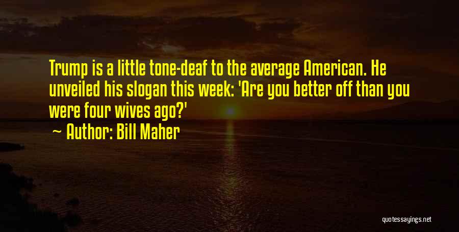 Best Slogan Quotes By Bill Maher