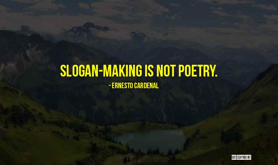 Best Slogan Quotes By Ernesto Cardenal