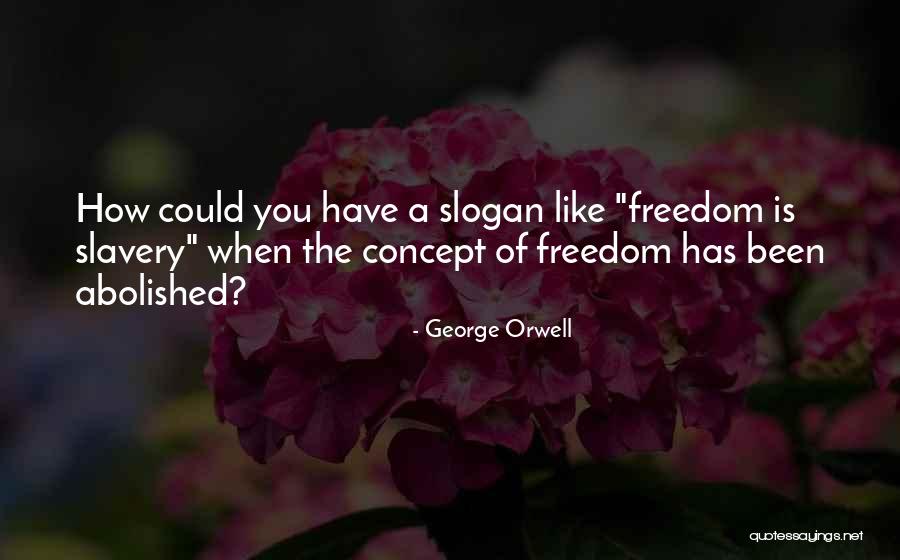 Best Slogan Quotes By George Orwell