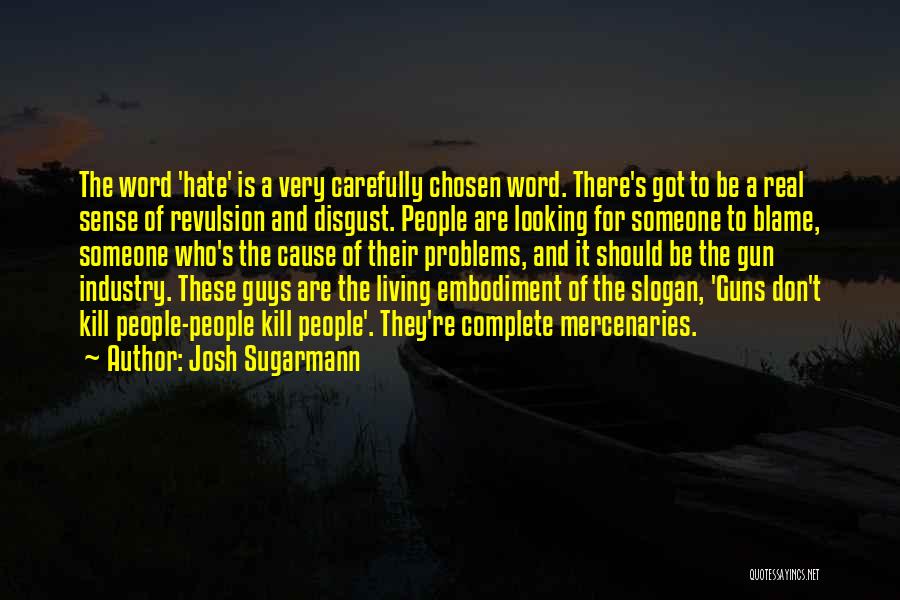 Best Slogan Quotes By Josh Sugarmann