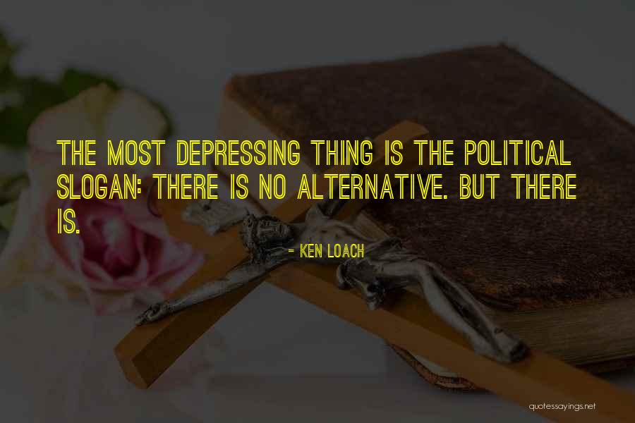 Best Slogan Quotes By Ken Loach Best Slogan Quotes By Ken Loach