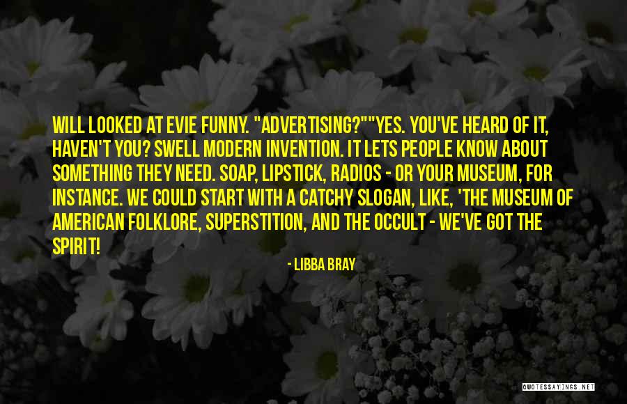 Best Slogan Quotes By Libba Bray