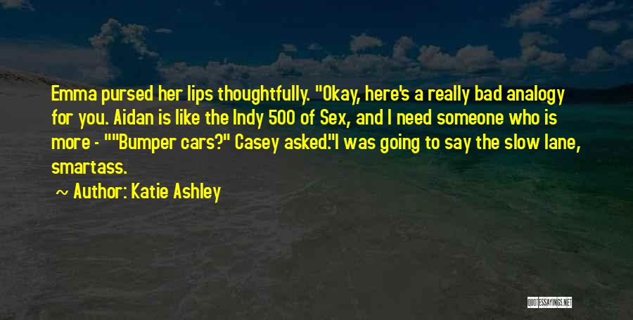 Best Smartass Quotes By Katie Ashley