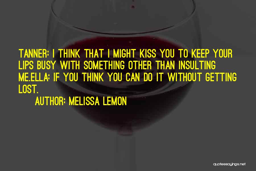 Best Smartass Quotes By Melissa Lemon